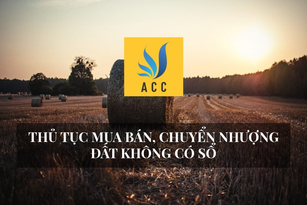 Thủ tục mua bán, chuyển nhượng đất không có sổ