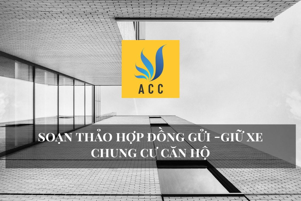 Soạn thảo hợp đồng gửi giữ xe chung cư căn hộ