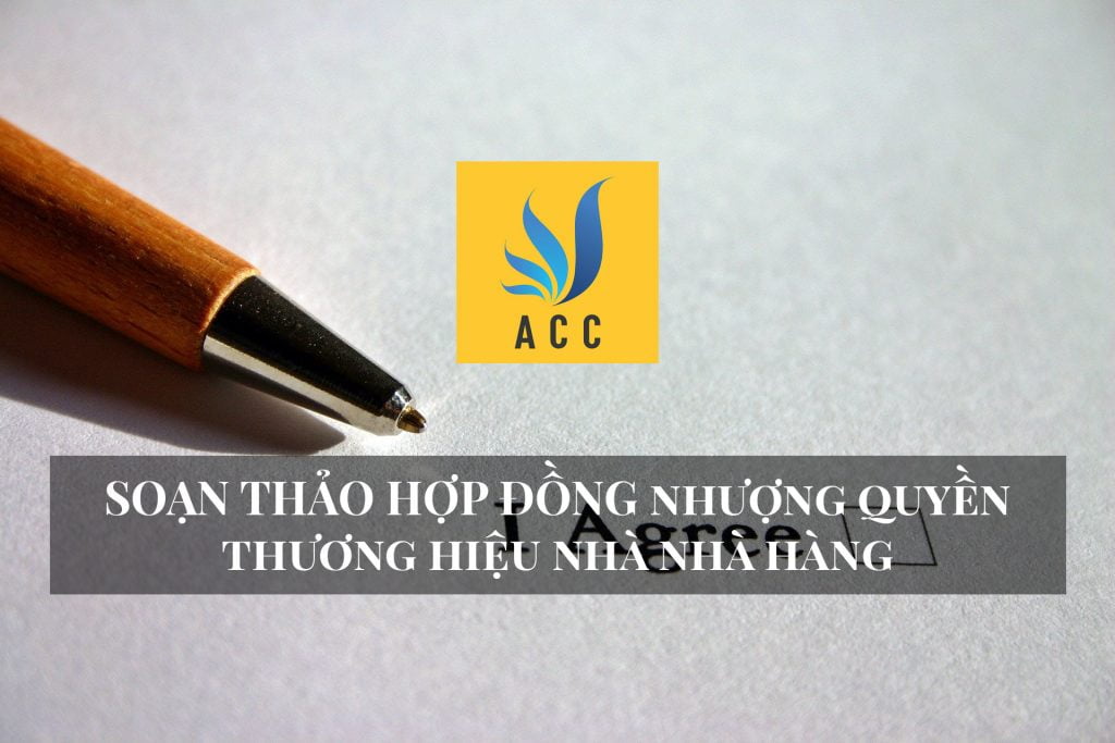 Soạn thảo hợp đồng nhượng quyền thương hiệu nhà hàng