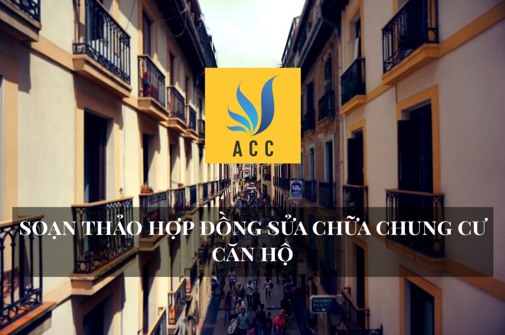 Soạn thảo hợp đồng sửa chữa chung cư căn hộ