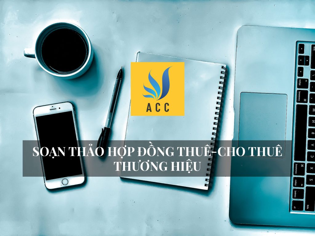 Soạn thảo hợp đồng thuê - cho thuê thương hiệu