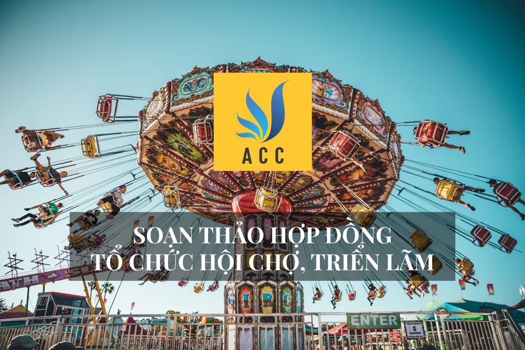 Soạn thảo hợp đồng tổ chức hội chợ, triển lãm