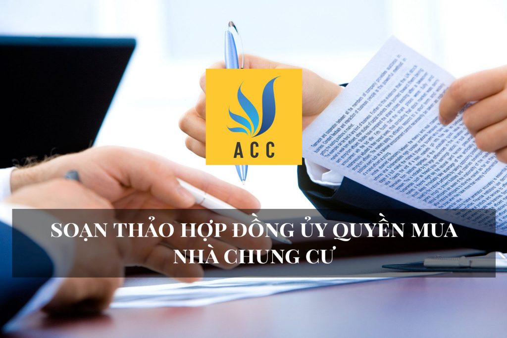 Soạn thảo hợp đồng ủy quyền mua nhà chung cư