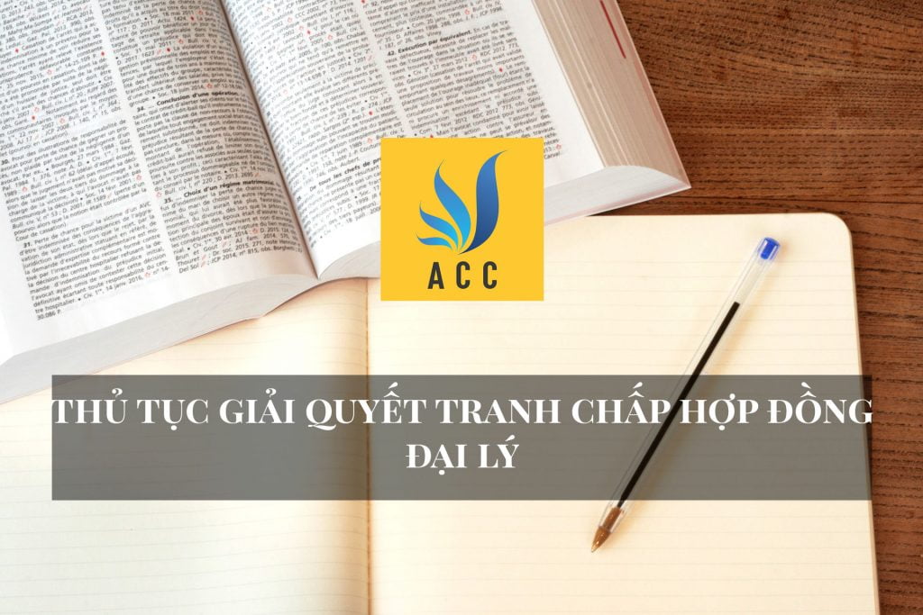 Thủ tục giải quyết tranh chấp hợp đồng đại lý