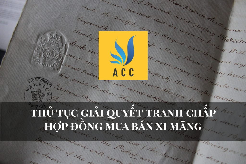 Thủ tục giải quyết tranh chấp hợp đồng mua bán xi măng
