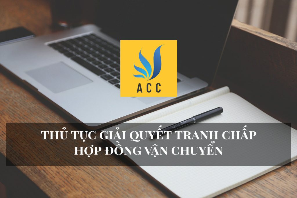 Thủ tục giải quyết tranh chấp hợp đồng vận chuyển