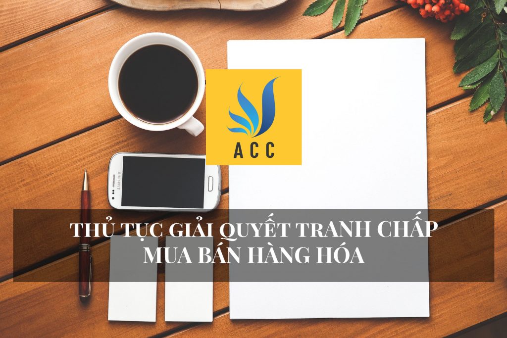 Thủ tục giải quyết tranh chấp mua bán hàng hóa