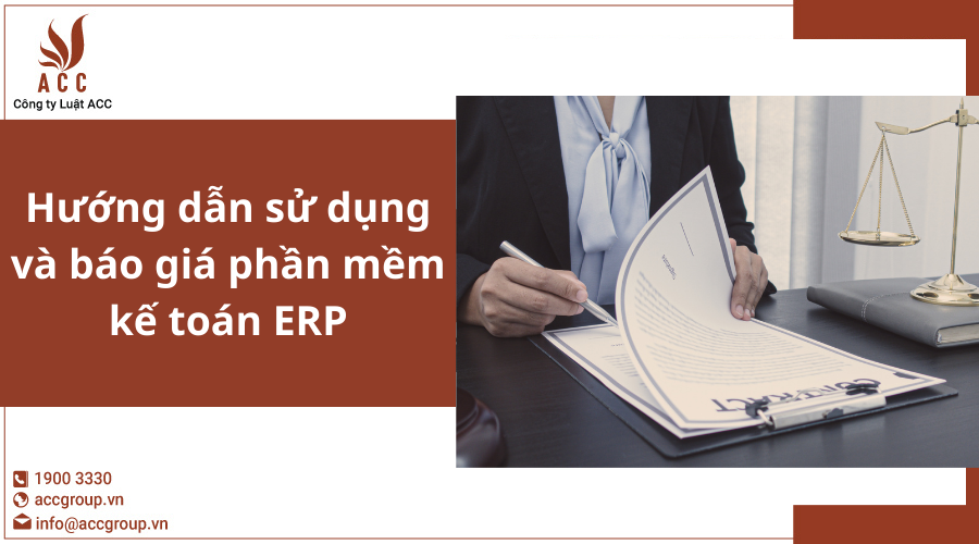 Hướng Dẫn Sử Dụng Và Báo Giá Phần Mềm Kế Toán Erp