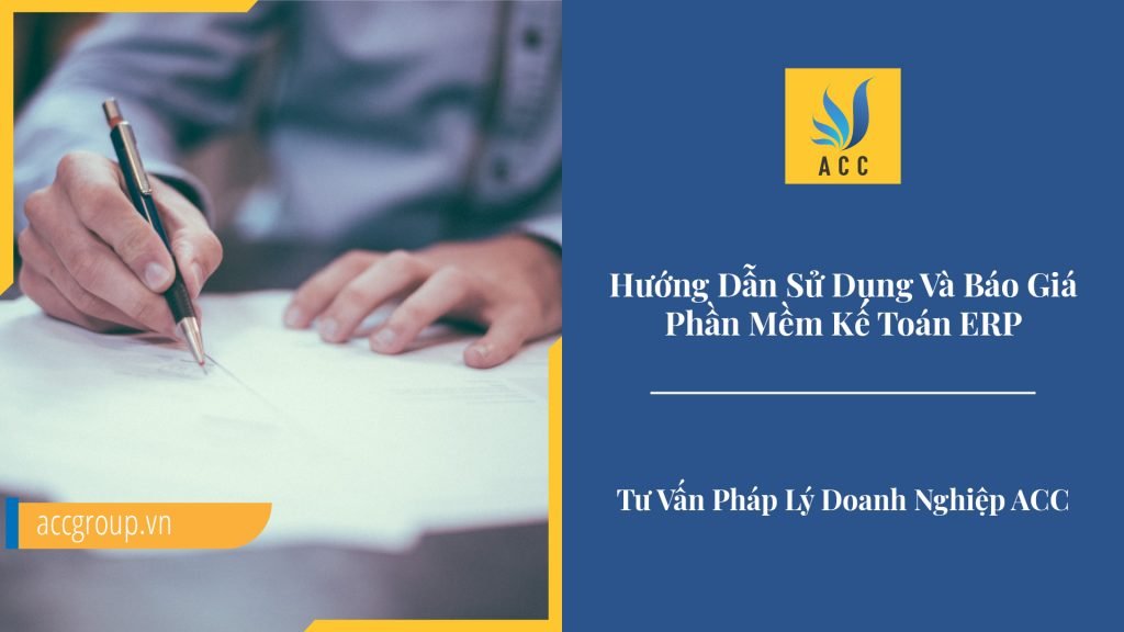 Hướng dẫn sử dụng và báo giá phần mềm kế toán ERP