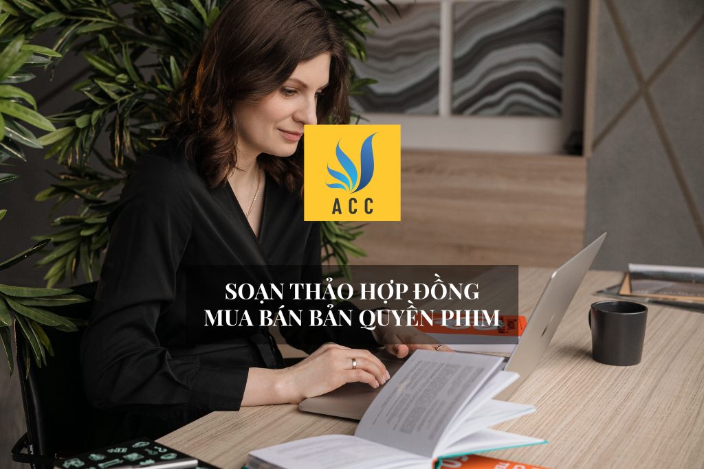 Soạn thảo hợp đồng mua bán bản quyền phim