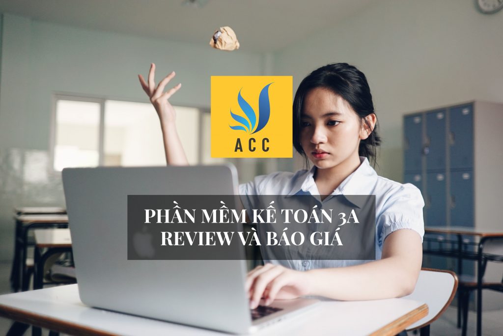 Review và báo giá phần mềm kế toán 3A
