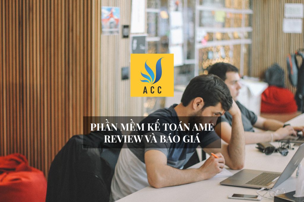 Review và báo giá phần mềm kế toán Ame