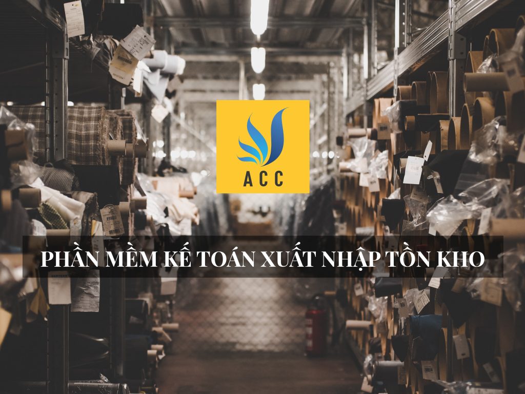 Phần mềm kế toán xuất nhập tồn kho hiệu quả cao
