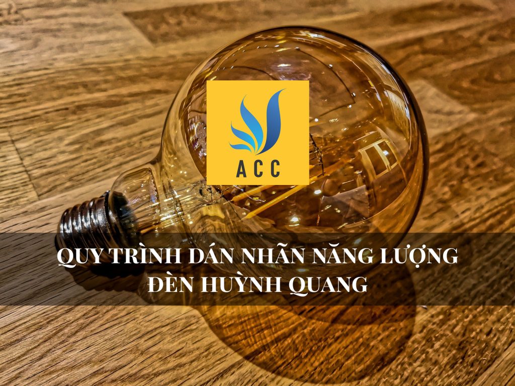 Quy trình dán nhãn năng lượng đèn huỳnh quang