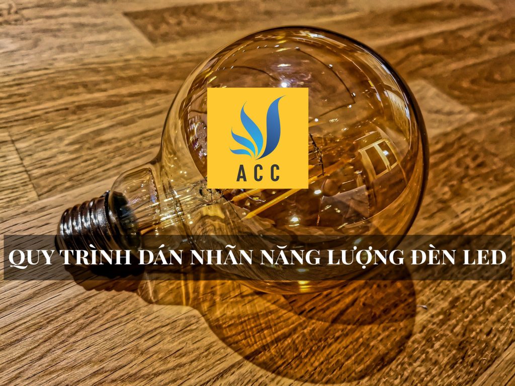 Quy trình dán nhãn năng lượng đèn led 