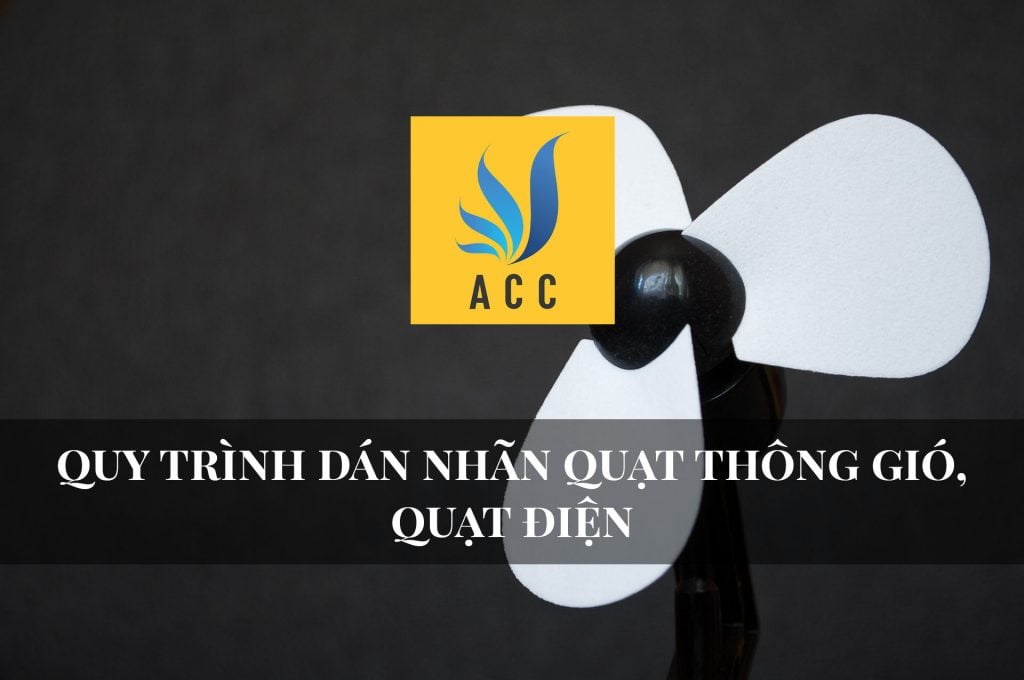 Quy trình dán nhãn quạt thông gió, quạt điện