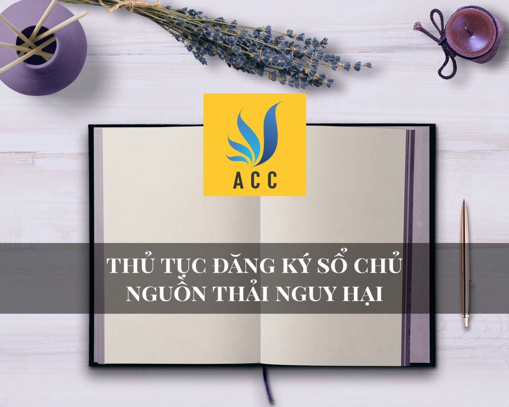 Thủ tục đăng ký sổ chủ nguồn thải nguy hại