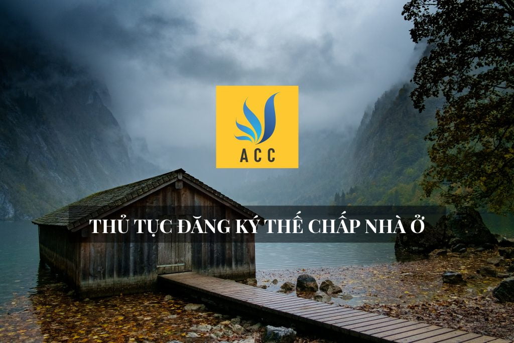 Thủ tục đăng ký thế chấp nhà ở