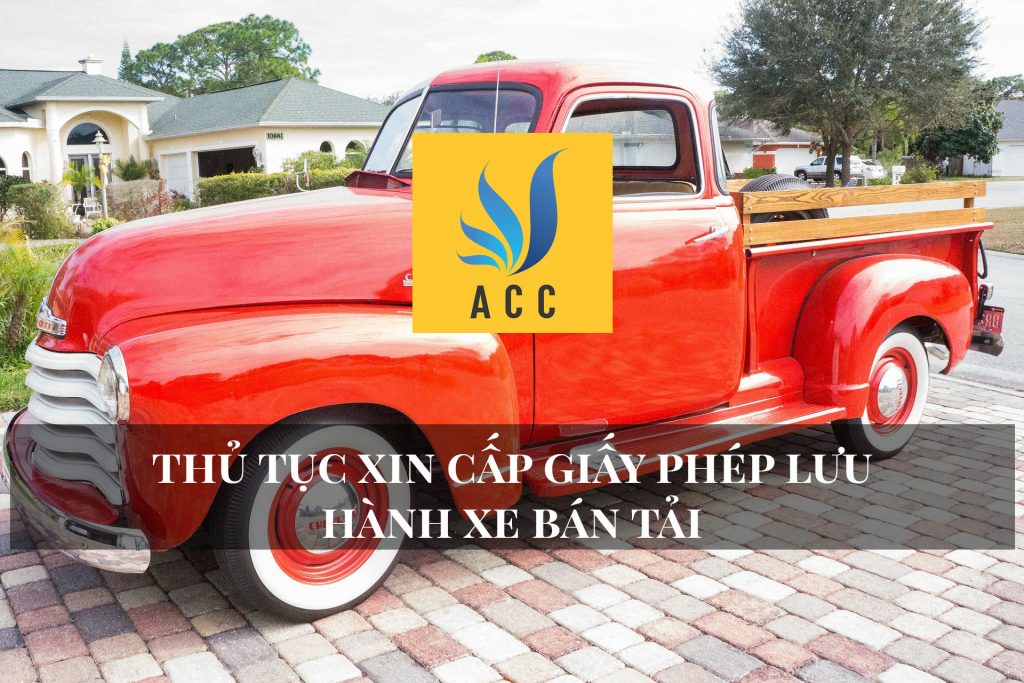 Thủ tục xin cấp giấy phép lưu hành xe bán tải