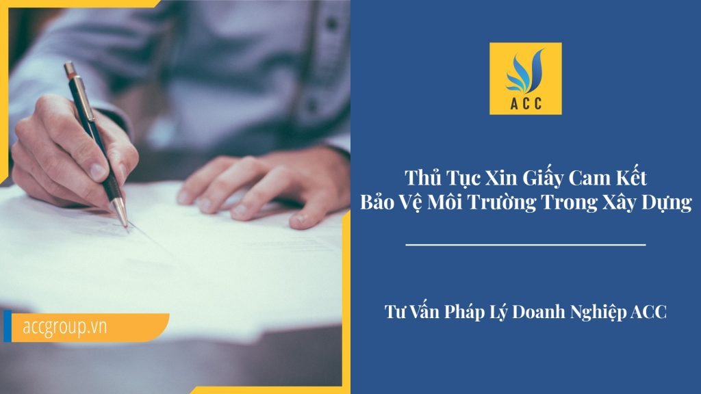 Thủ tục xin giấy cam kết bảo vệ môi trường trong xây dựng