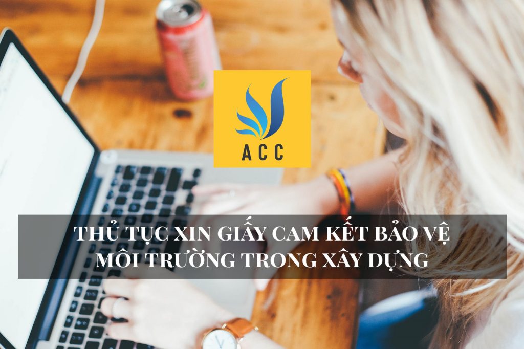 Thủ tục xin giấy cam kết bảo vệ môi trường trong xây dựng