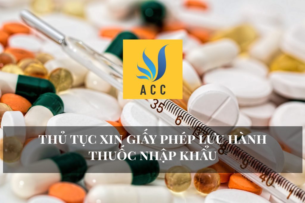 Thủ tục xin giấy phép lưu hành thuốc nhập khẩu 