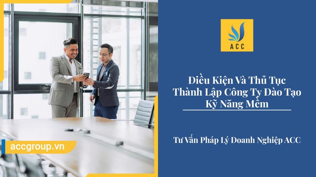 Điều Kiện Và Thủ Tục Thành Lập Công Ty Đào Tạo Kỹ Năng Mềm 2020