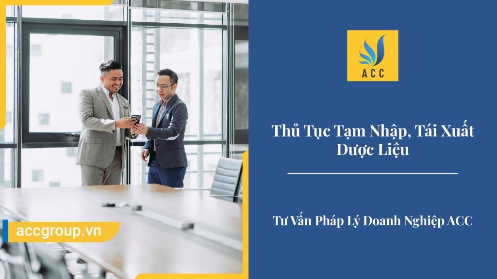 Thủ Tục Tạm Nhập, Tái Xuất Dược Liệu Cập Nhật 2020