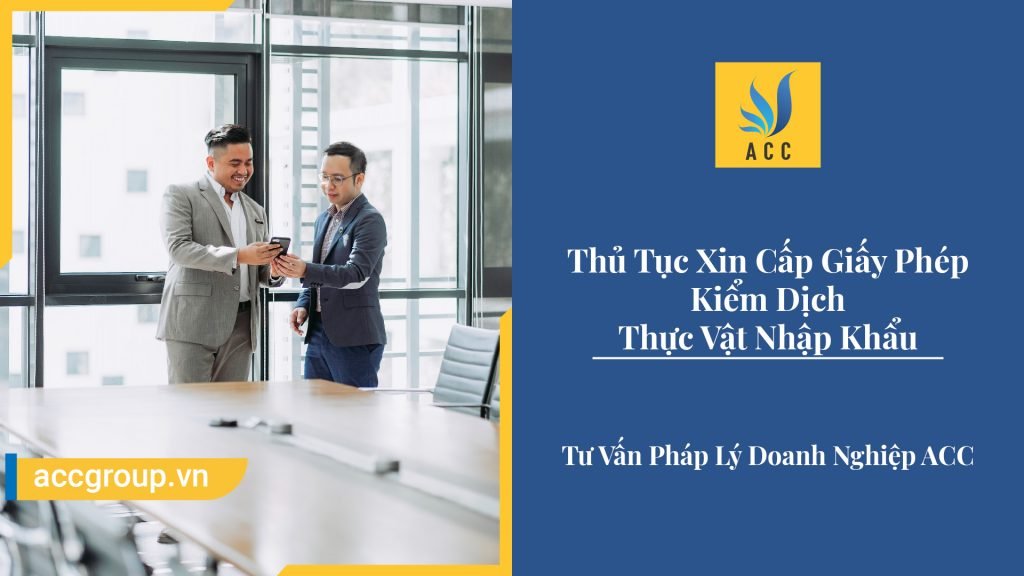 Thủ Tục Xin Cấp Giấy Phép Kiểm Dịch Thực Vật Nhập Khẩu 2020