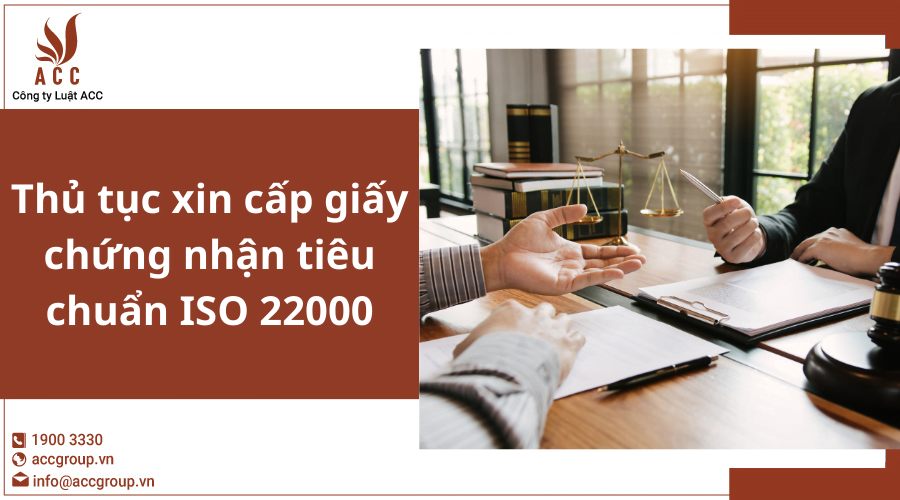 Thủ Tục Xin Cấp Giấy Chứng Nhận Tiêu Chuẩn Iso 22000