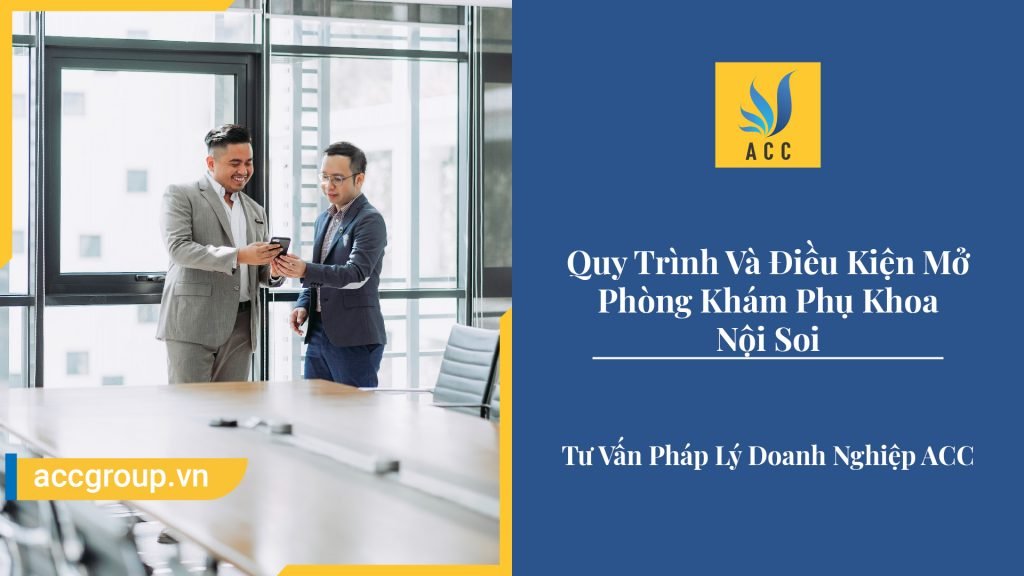 Quy Trình Và Điều Kiện Mở Phòng Khám Phụ Khoa Nội Soi 2020