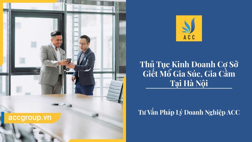 Thủ Tục Kinh Doanh Cơ Sở Giết Mổ Gia Súc, Gia Cầm Tại Hà Nội