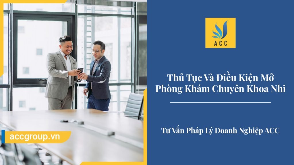 Thủ Tục Và Điều Kiện Mở Phòng Khám Chuyên Khoa Nhi Cập Nhật 2020