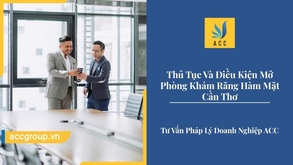 Thủ Tục Và Điều Kiện Mở Phòng Khám Răng Hàm Mặt Cần Thơ