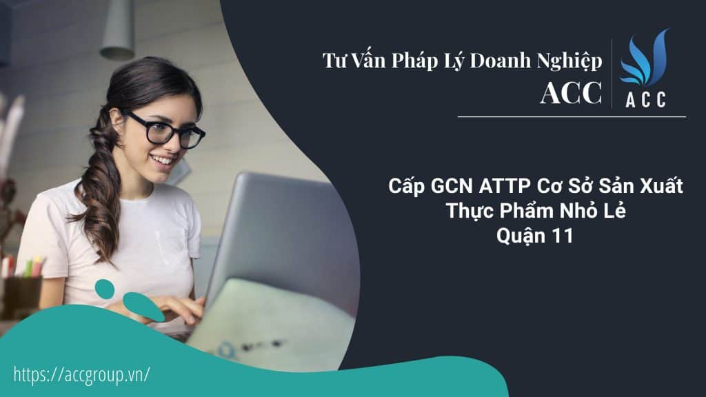 Cấp GCN ATTP Cơ Sở Sản Xuất Thực Phẩm Nhỏ Lẻ Quận 11