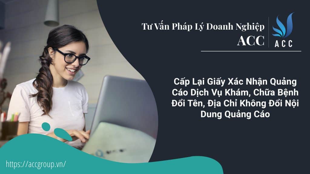 Cấp Lại Giấy Xác Nhận Quảng Cáo Dịch Vụ Khám, Chữa Bệnh Đổi Tên, Địa Chỉ Không Đổi Nội Dung Quảng Cáo