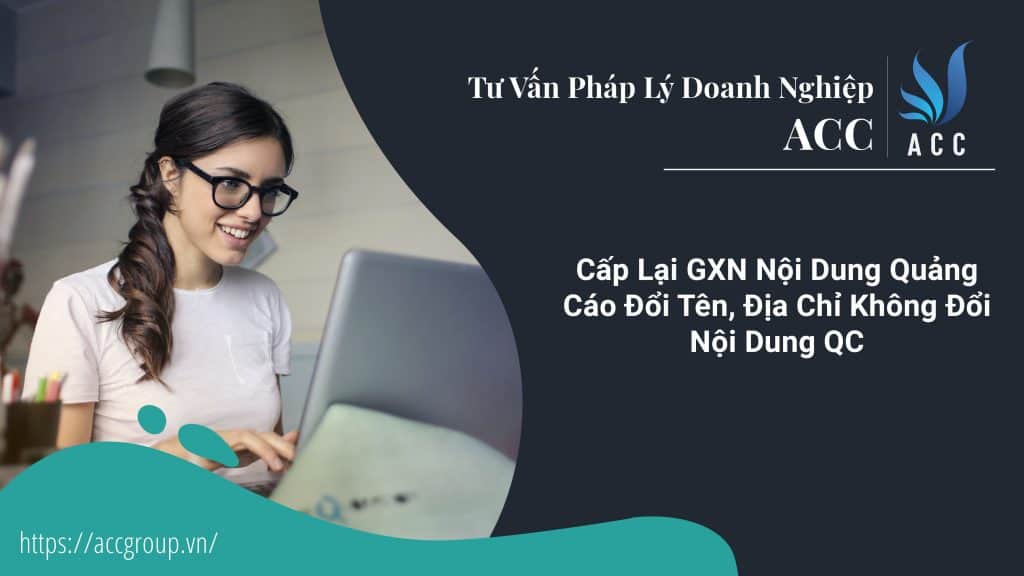 Cấp Lại GXN Nội Dung Quảng Cáo Đổi Tên, Địa Chỉ Không Đổi Nội Dung QC