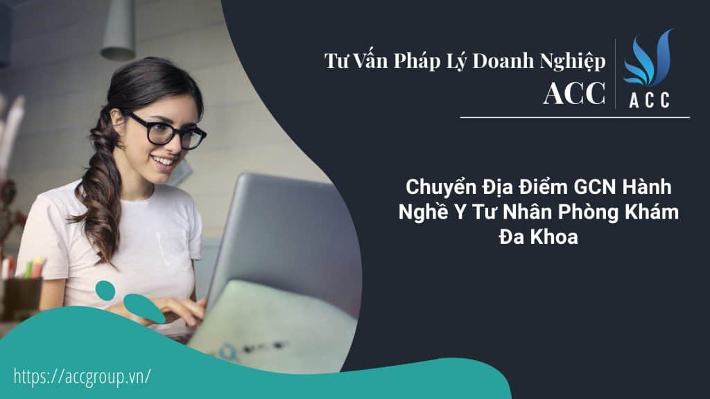 Chuyển Địa Điểm GCN Hành Nghề Y Tư Nhân Phòng Khám Đa Khoa
