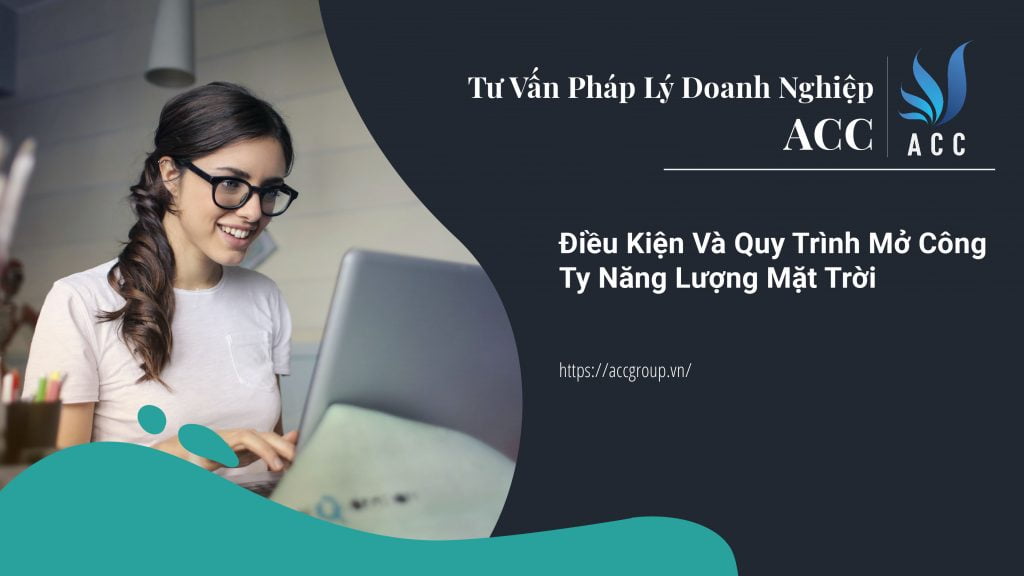 Điều Kiện Và Quy Trình Mở Công Ty Năng Lượng Mặt Trời