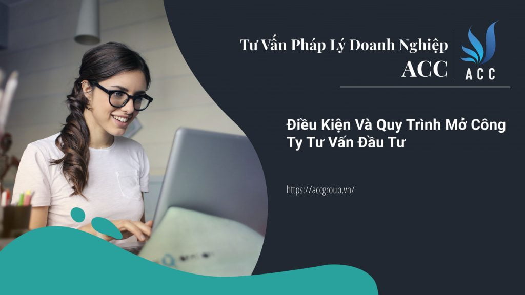 Điều Kiện Và Quy Trình Mở Công Ty Tư Vấn Đầu Tư