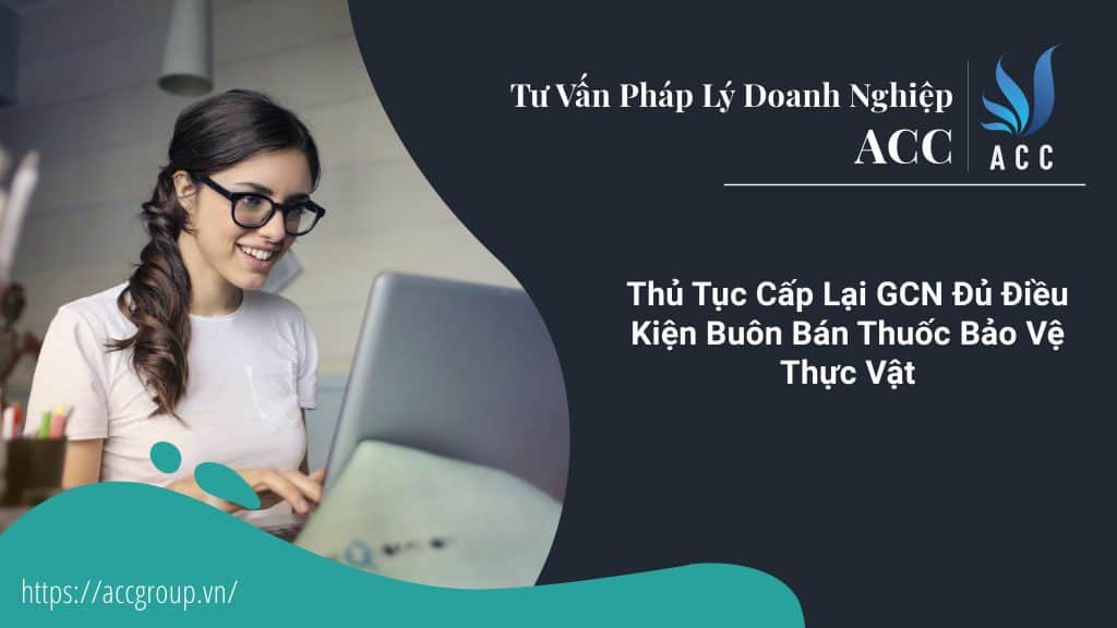 Thủ Tục Cấp Lại GCN Đủ Điều Kiện Buôn Bán Thuốc Bảo Vệ Thực Vật