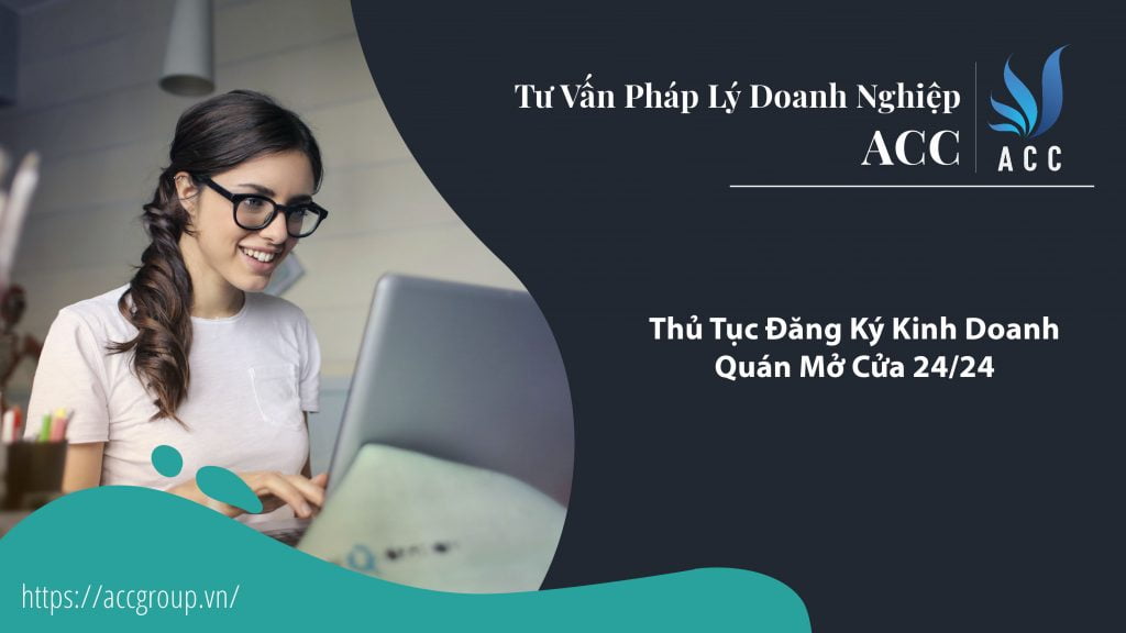 Thủ Tục Đăng Ký Kinh Doanh Quán Mở Cửa 24/24