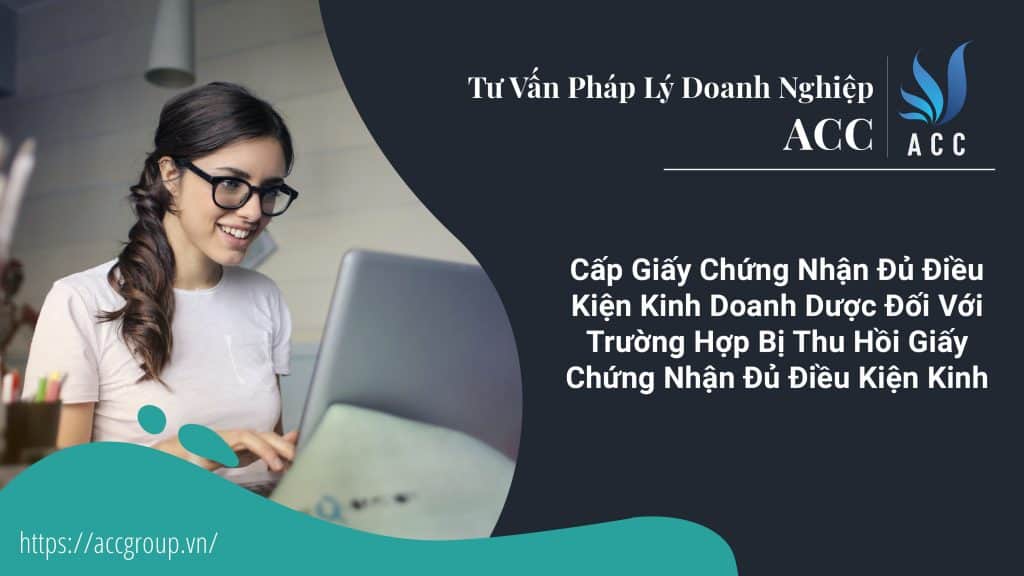 Cấp Giấy Chứng Nhận Đủ Điều Kiện Kinh Doanh Dược Đối Với Trường Hợp Bị Thu Hồi Giấy Chứng Nhận Đủ Điều Kiện Kinh Doanh Dược