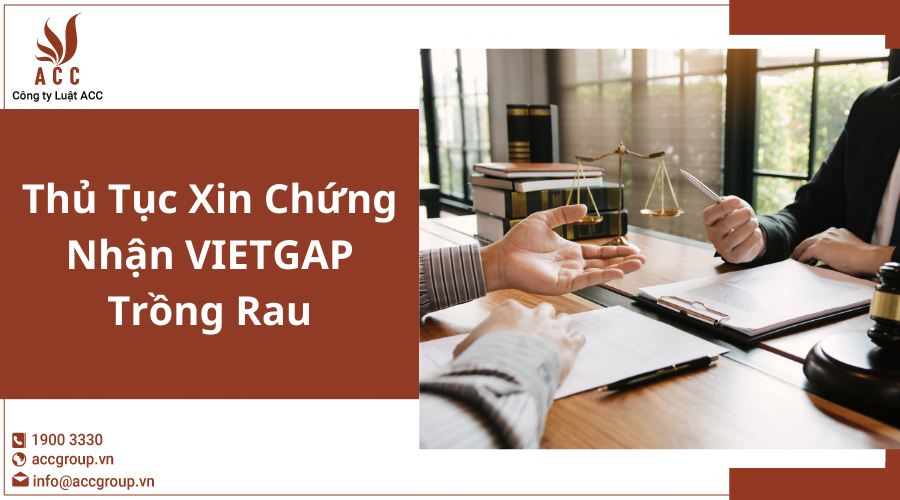 Thủ Tục Xin Chứng Nhận Vietgap Trồng Rau