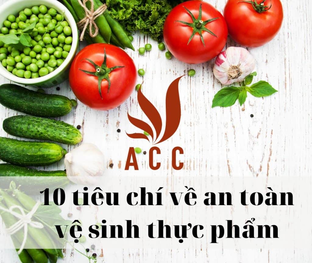 10 tiêu chí về an toàn vệ sinh thực phẩm