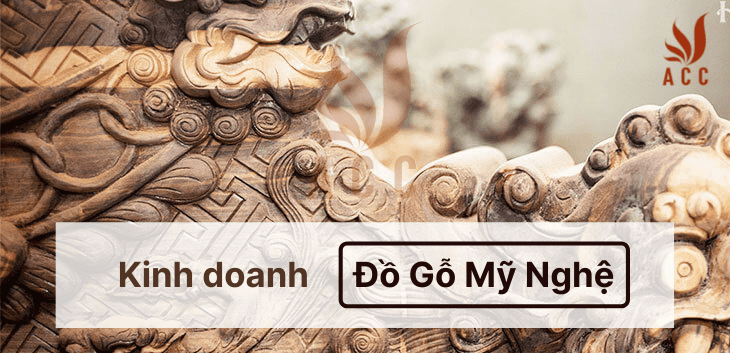 kinh doanh đồ gỗ mỹ nghệ, Mở cửa hàng đồ gỗ mỹ nghệ [2021]