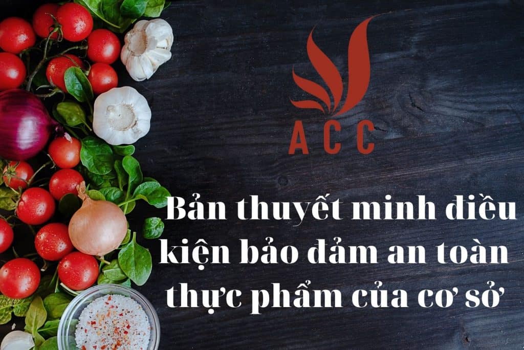  Bản thuyết minh điều kiện bảo đảm an toàn thực phẩm của cơ sở