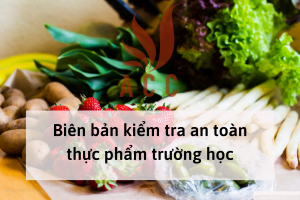 biên bản kiểm tra an toàn thực phẩm trường học