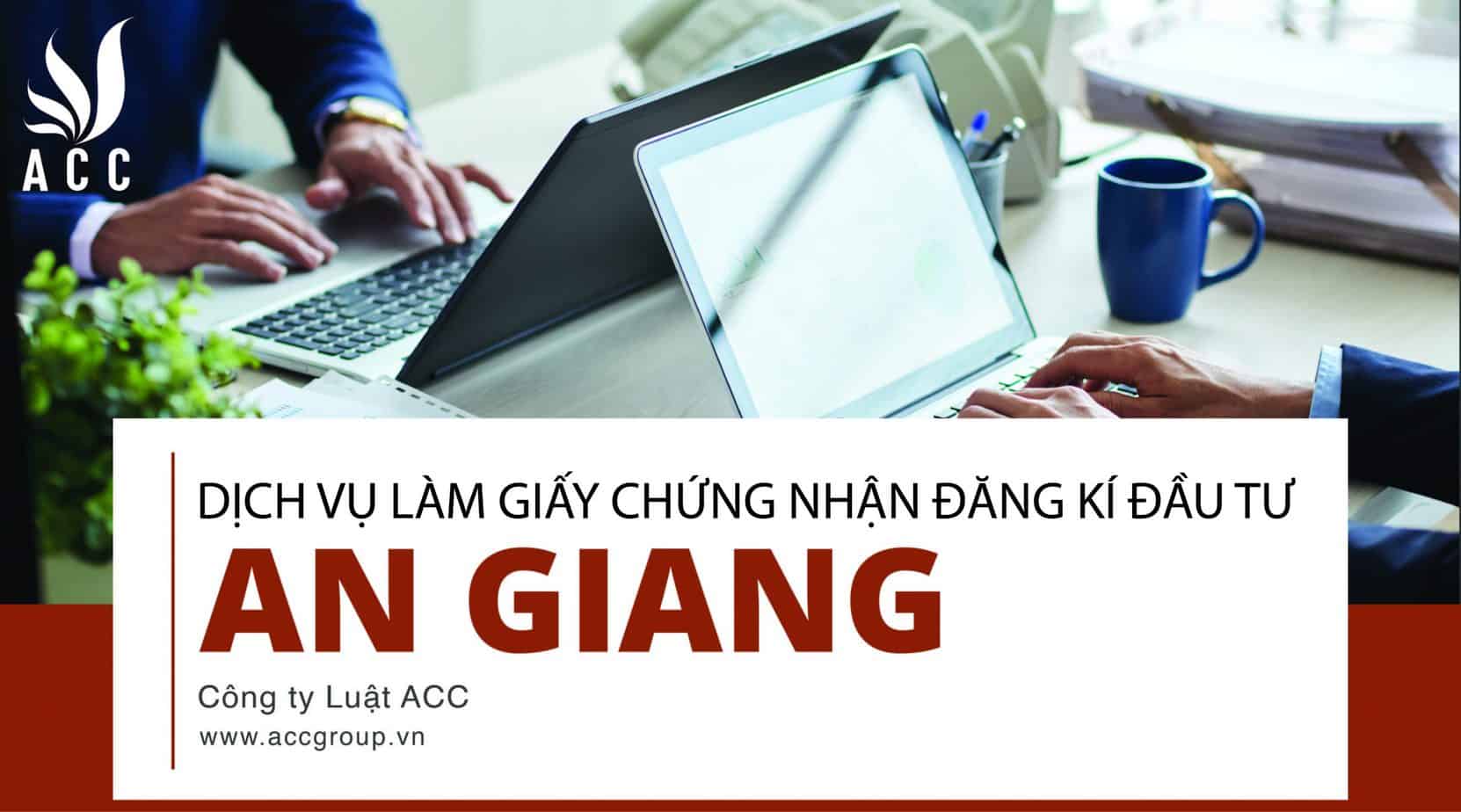 Dịch vụ làm giấy chứng nhận đầu tư tại An Giang