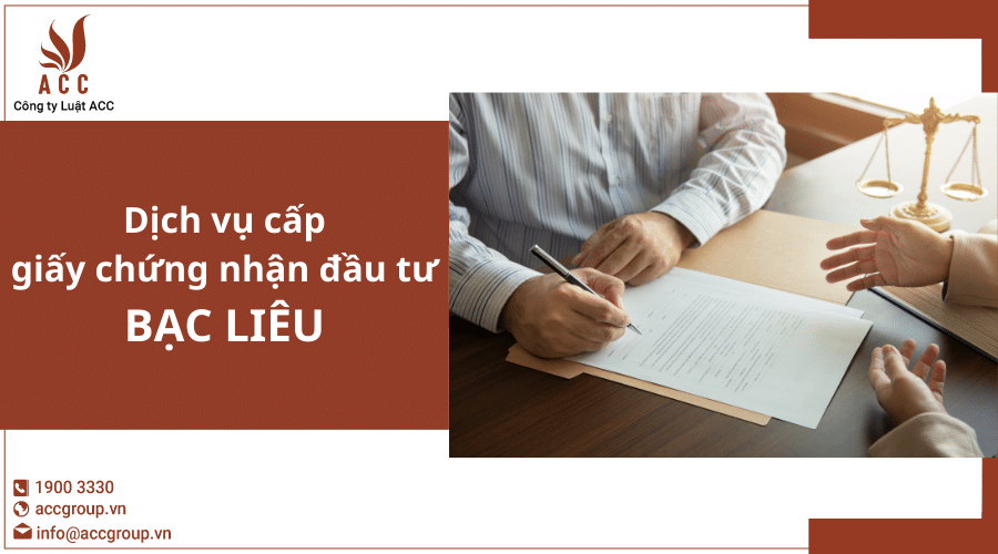 Dịch Vụ Cấp Giấy Chứng Nhận đầu Tư tại Bạc Liêu